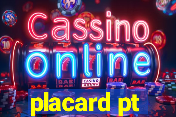 placard pt
